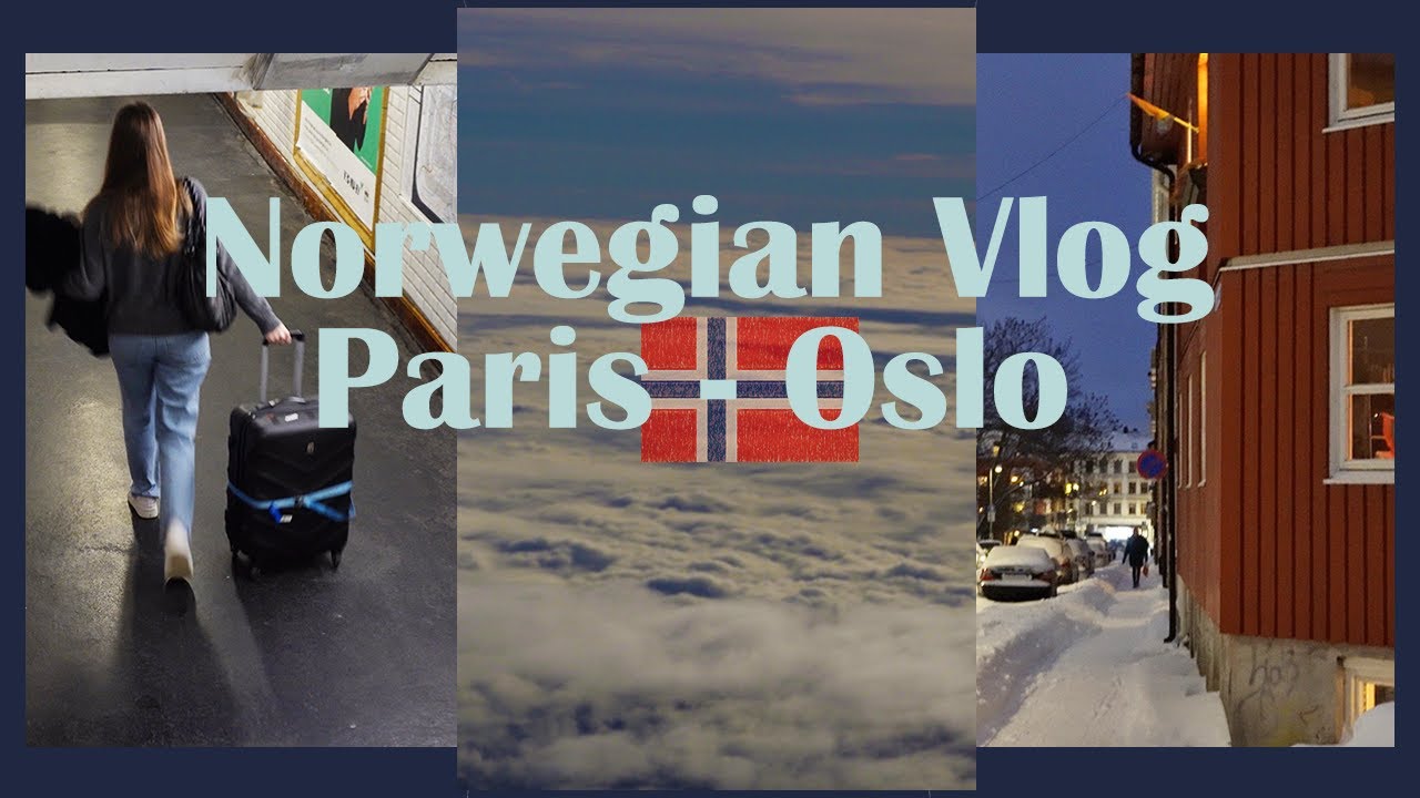 Paris - Oslo (Norwegian Vlog)