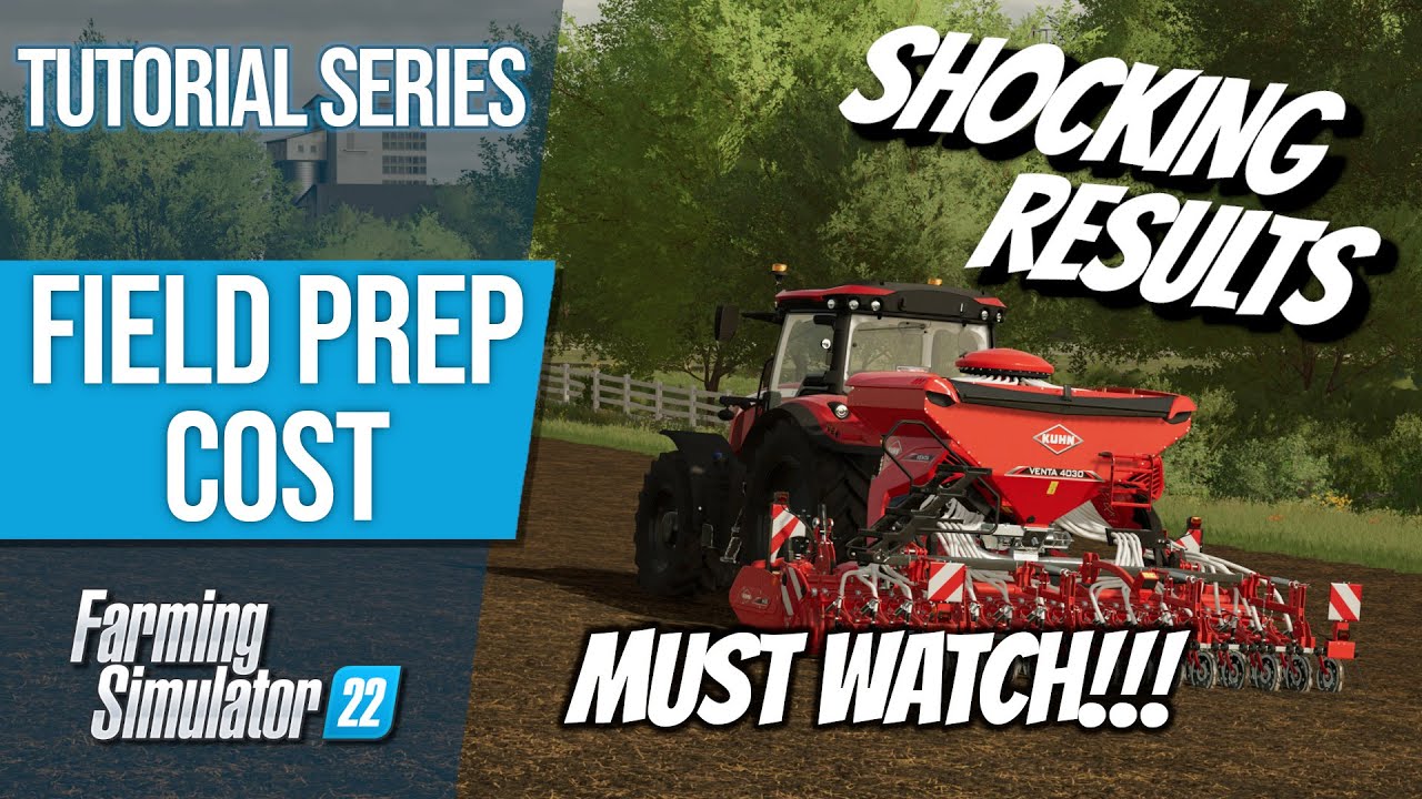 The TRUE Cost for Field Prep Farming Simulator 22 Tutorial Series