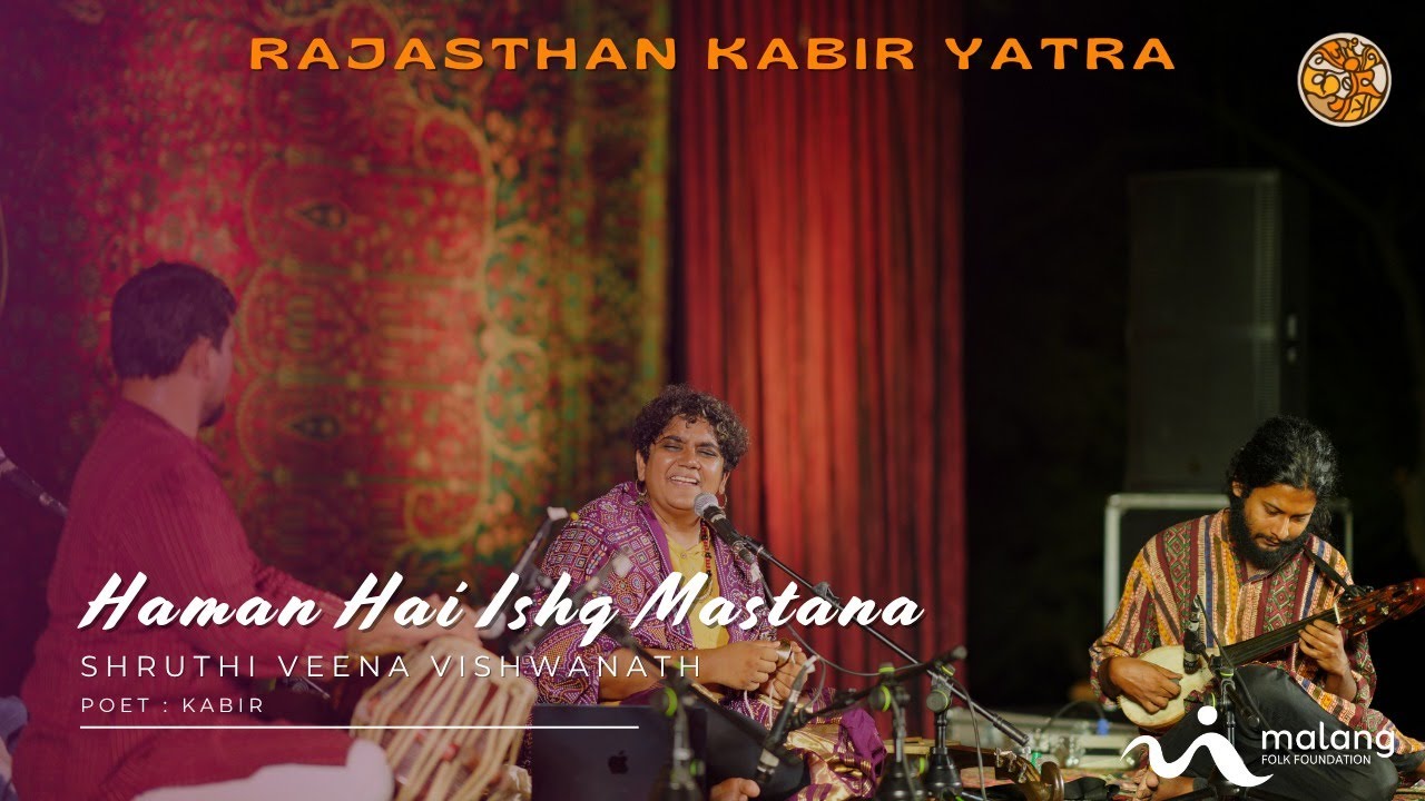 Haman Hai Ishq Mastana  I Shruthi Veena Vishwanath I Rajasthan Kabir Yatra 2024
