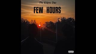 TheEclipseDuo - FEW HOURS ( Official Audio ) Prod.by EclipseStudios