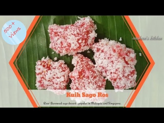 #12 Kuih Sago Ros | Malaysian Kuih Sago Recipe | ஜவ்வரிசி sweet | Aasheen