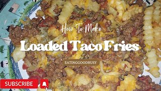 Loaded Taco Fries | How to Easily Make a Delicious Appetizer