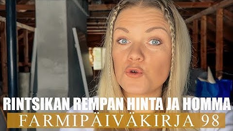 Rintsikan rempan hinta 🏚️ / FARMIPÄIVÄKIRJA JAKSO 98
