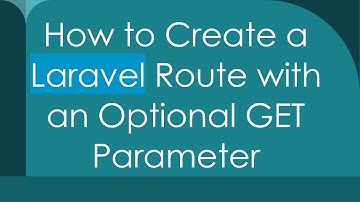 How to Create a Laravel Route with an Optional GET Parameter