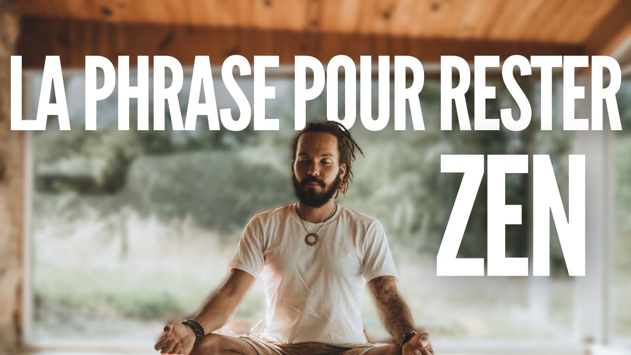Reste Zen Utilise cette phrase pour rester zen - YouTube