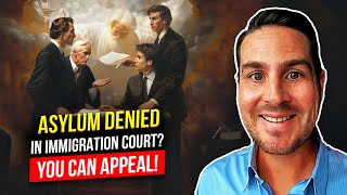 Asylum Case Denied in Immigration Court? Here's How to Appeal a Judge's Deportation Order to the BIA