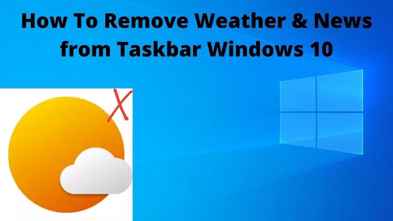 How To Remove Weather News In Taskbar Windows 10 YouTube