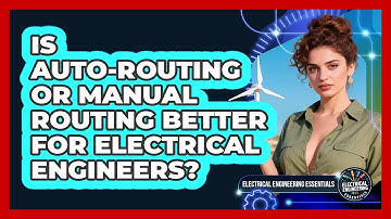 Is Auto-routing Or Manual Routing Better For Electrical Engineers?