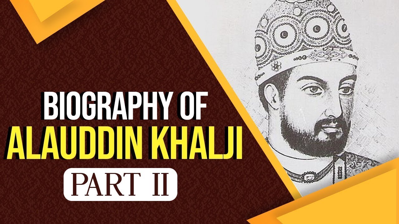 Biography of Alauddin Khalji, Was he a bad and cruel ruler for India? Know all about him, Part 2