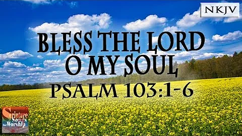 Psalm 103:1-6 Song "Bless the LORD, O My Soul" (Es...