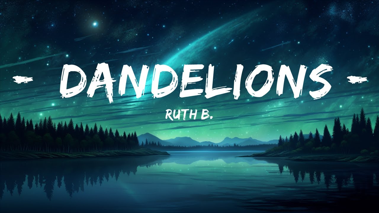 Ruth B. Dandelions (Lyrics) 25mins Best Music YouTube