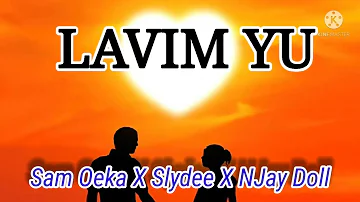 LAVIM YU - Sam Oeka X Slydee X NJDoll  (2016)