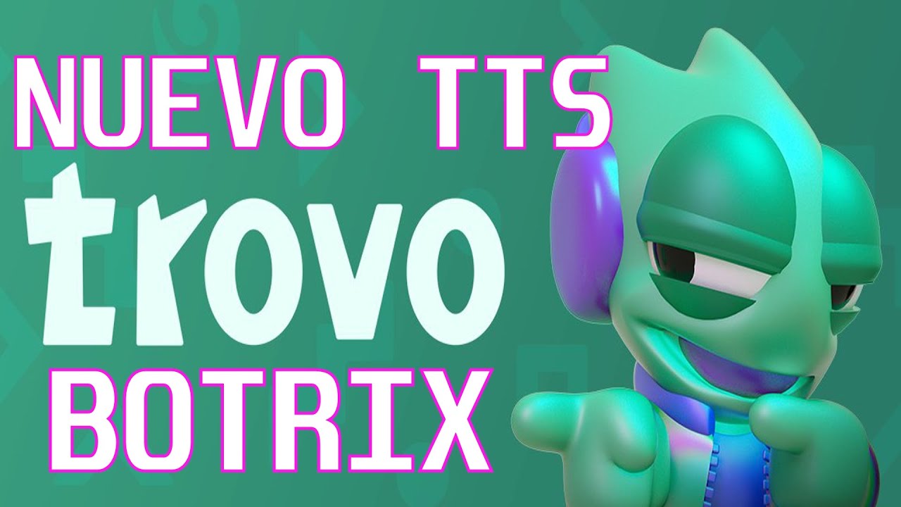 NUEVO TTS BETA BOTRIX PARA TUS ALERTAS EN TROVO - YouTube