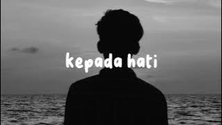 kepada hati - Cakra khan | slow   reverb (tiktok version)