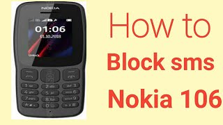 Nokia 106 Block sms / And Add to the screened list / How to Block sms nokia 106