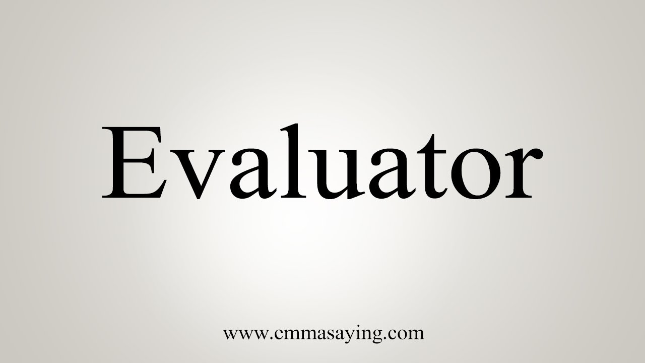 How To Say Evaluator - YouTube