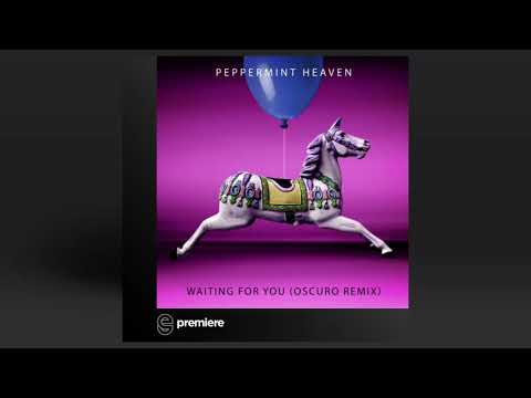 premiere:-peppermint-heaven---waiting-for-you-(oscuro-remix)---megahit-records