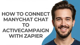 How to Connect Manychat Chat to Activecampaign with Zapier - GUIDE!