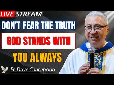 DON'T BE AFRAID TO SPEAK THE TRUTH | God's Love Gives You Courage | Fr. Dave Concepcion