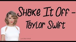 Shake It Off (With Lyrics) - Taylor Swift  - Durasi: 3.36. 