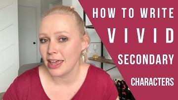 How to write vivid secondary characters