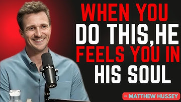 4 Psychological BUTTONS 💘 That Make Any Man Emotionally ADDICTED To You | Matthew Hussey
