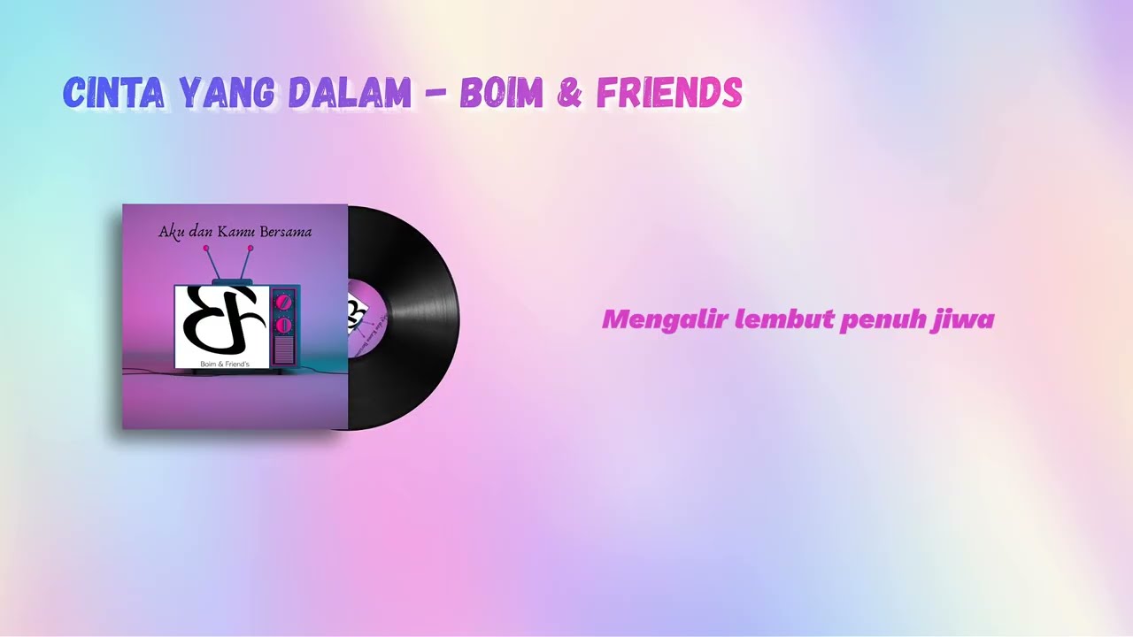 Boim \u0026 Friends - Cinta Yang Dalam (Lyric Video)