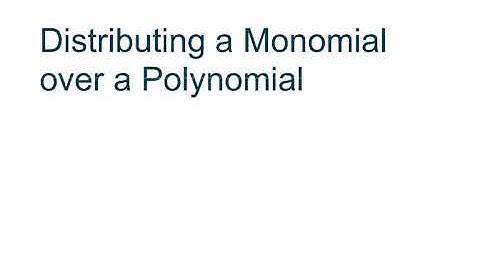 Distributing a Monomial over a Polynomial