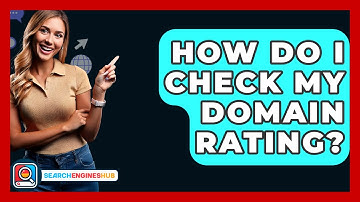 How Do I Check My Domain Rating? - SearchEnginesHub.com