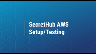 CyberArk Secrethub AWS Integration Setup