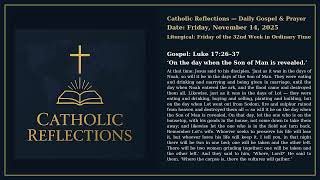 Catholic Reflections - Gospel Reading for Friday 14th November 2025  Luke 17:26–37