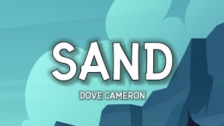 Dove Cameron - Sand (Lyrics)