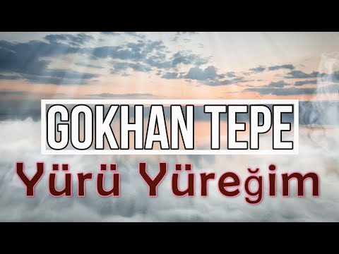 Gökhan Tepe - Yürü Yüreğim (Lyrics) كلمات