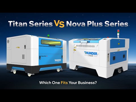 Titan Series vs Nova Plus | Ultimate Industrial Laser Comparison – Which One Fits Your Business?