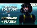 SEA OF SOLITUDE | #02 | Platina Rápida | [Detonado + Platina]