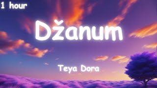 Džanum - by Teya Dora [lyrics] {1 hour}