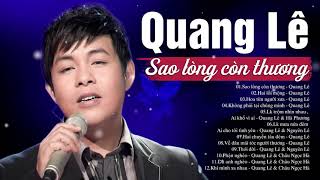 Sao Lòng Còn Thương, Hai Lối Mộng - Quang Lê | Những Tình Khúc Bolero Hay Nhất