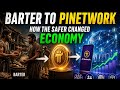 Barter ➡️ Digital Economy | The Pi Revolution बाटर से pinetwork तक का इतिहास 