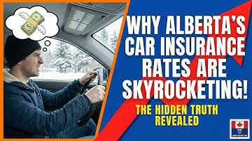 Why Car Insurance Is So Expensive in Alberta