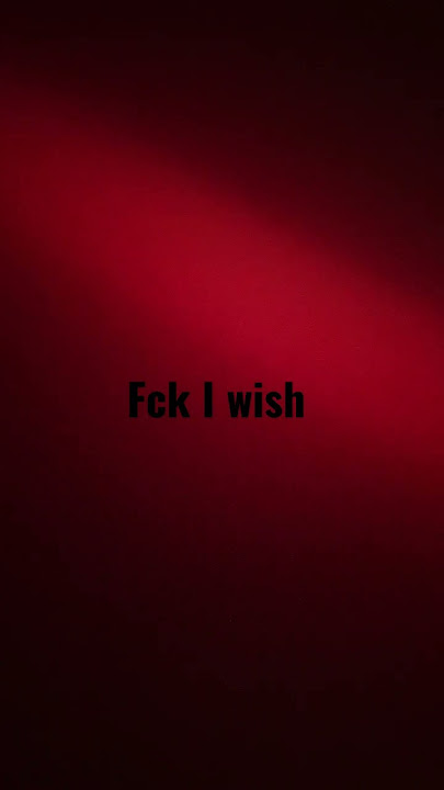FCK I WISH
