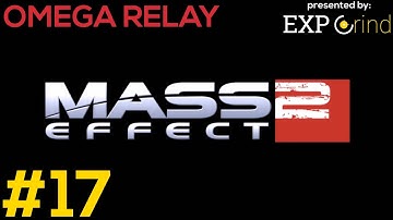 Mass Effect 2 - Omega Relay - Gameplay - Part 17 - Walkthrough [Xbox One BC]