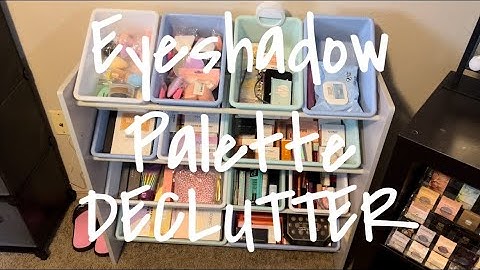 Eyeshadow Palette *DECLUTTER* & Single Shadows! (pt. 2–FINAL)