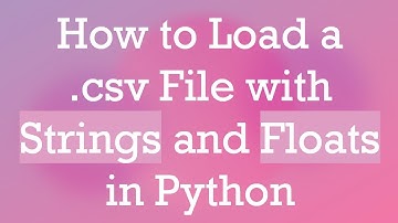 How to Load a .csv File with Strings and Floats in Python