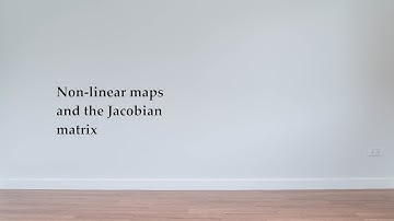 Non-linear maps and the Jacobian matrix