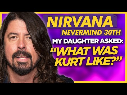 Dave Grohl on Kurt Cobain & Nevermind 30th Anniversary