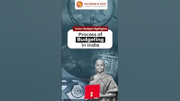 Process of Budgeting in India - Union Budget Highlights