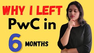 Why I LEFT PwC in 6 Months | My Journey in PwC | Why did I leave PwC so soon? #careerq