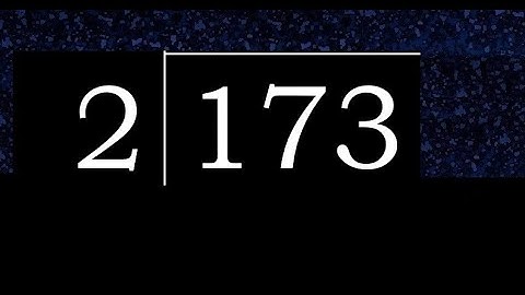 Divide 173 by 2 , decimal result  . Division with 1 Digit Divisors . How to do