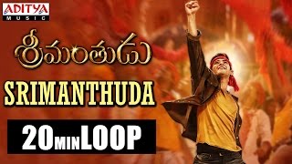 Srimanthuda Full Song ★ 20 Mins Loop ★ Srimanthudu Songs || Mahesh Babu, Shruthi Hasan