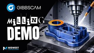 GibbsCAM Full Mill Demo 2 through 5 Axis